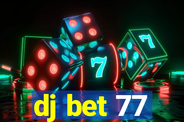 dj bet 77